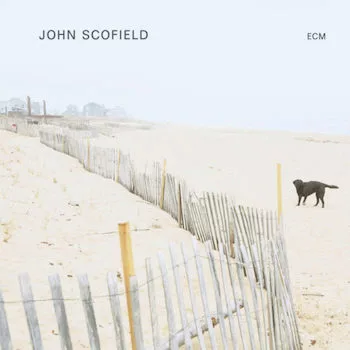 Jazz Album Review: Guitarist John Scofield -- A Solo Album, Finally - The  Arts Fuse